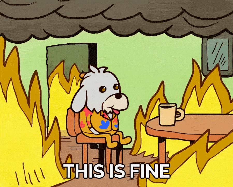 This is fine dog sitting in a burning room
